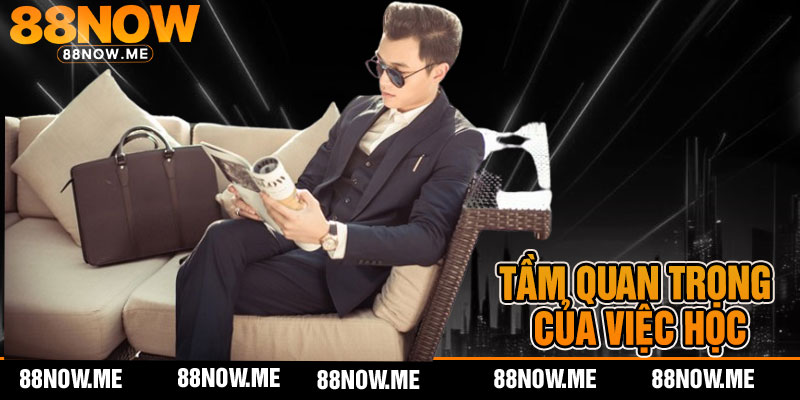 tầm quan trọng 
của việc học