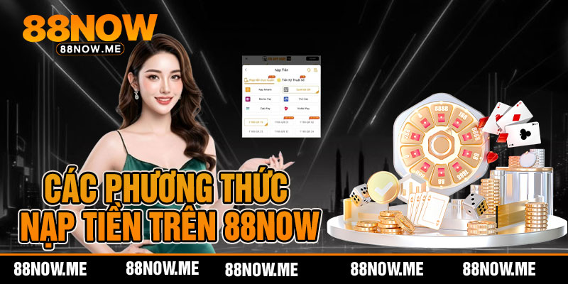 Các phương thức nạp tiền trên 88now