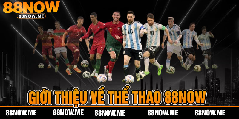 Giới Thiệu Về Thể Thao 88now