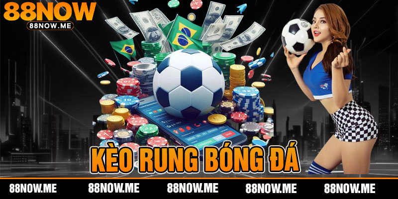 Kèo Rung Bóng Đá