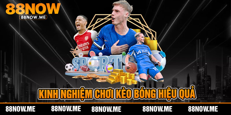 Kinh nghiệm chơi kèo bóng hiệu quả