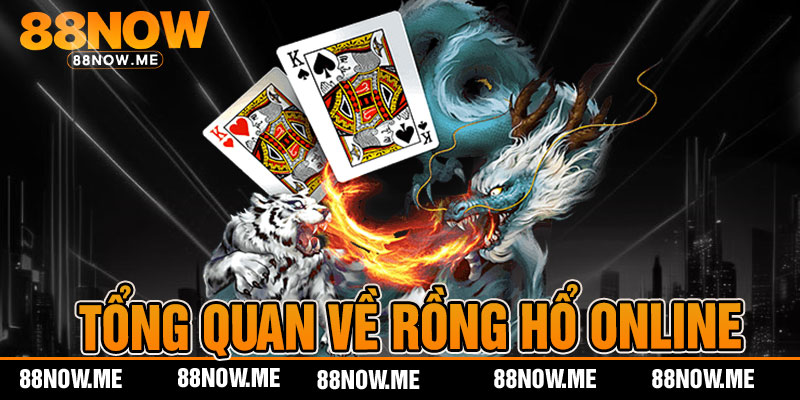 Tổng Quan về rồng hổ online